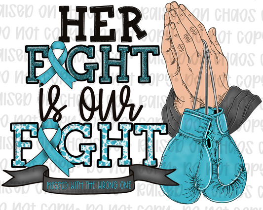 Her Fight Is Our Fight Ovarian Cancer Digital Download